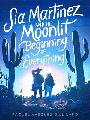 cover image of Sia Martinez and the Moonlit Beginning of Everything